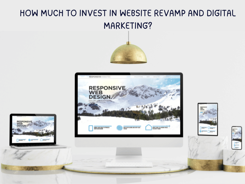 How Much to Invest in Website Revamp and Digital Marketing