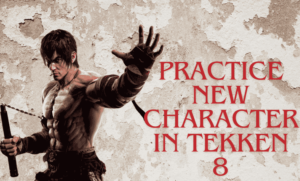 can you practice with new character in tekken 8